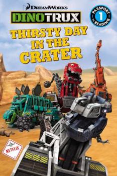 Paperback Dinotrux: Thirsty Day in the Crater Book