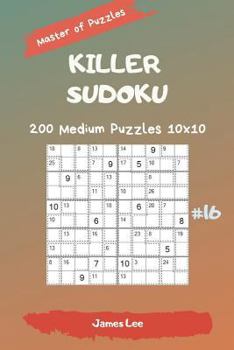 Paperback Master of Puzzles - Killer Sudoku 200 Medium Puzzles 10x10 Vol. 16 Book