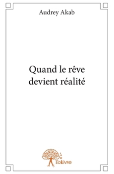 Paperback Quand le rêve devient réalité [French] Book