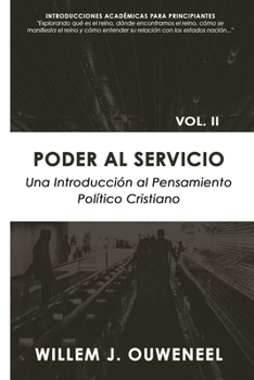 Paperback Poder al servicio: Una introducción al pensamiento político cristiano [Spanish] Book