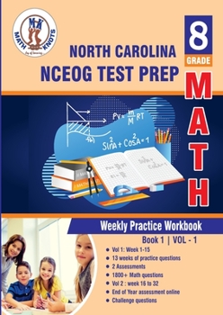 Paperback North Carolina State (NC EOG) Test Prep : 8th Grade Math : Weekly Practice Work Book 1 Volume 1: Multiple Choice and Free Response | 1800+ Practice ... ( NCEOG ) State Test Prep by Math-Knots) Book