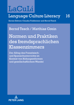 Hardcover Normen und Praktiken des fremdsprachlichen Klassenzimmers: Der Alltag des Franzoesisch- und Spanischunterrichts im Kontext von Bildungsreformen und ge [German] Book