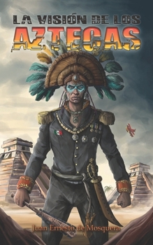 Paperback La Visión de los Aztecas [Spanish] Book