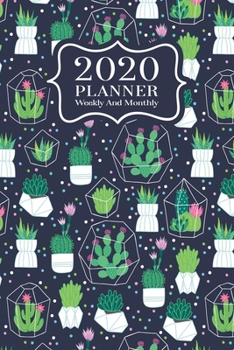 2020 Planner Weekly And Monthly: 2020 Planner Cactus - January To December - Agenda Calendar - Monthly Weekly Views And Vision Board - 6x9  Size -  Cute Terrariums On Navy Blue