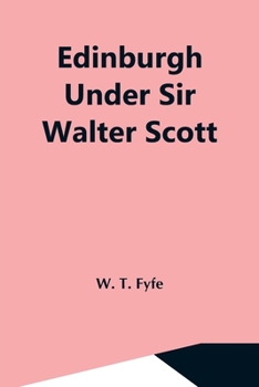 Paperback Edinburgh Under Sir Walter Scott Book