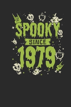 Spooky Since 1979: Blank Lined Notebook / Journal (6 X 9 -120 Pages) – Birthday Gift And Halloween Gift Idea