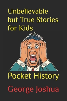 Paperback Unbelievable but True Stories for Kids: Pocket History Book