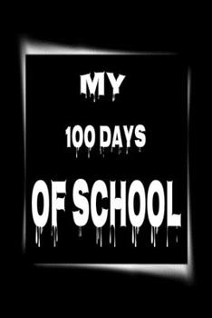 Paperback My 100 Days of School: notebook Book