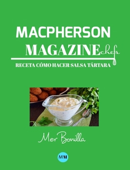 Hardcover Macpherson Magazine Chef's - Receta C?mo hacer salsa t?rtara [Spanish] Book