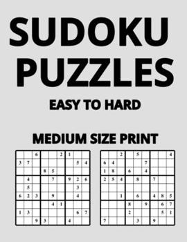 Paperback Sudoku Puzzles Easy To Very Hard - Print Size Medium Filled With 250 Puzzles! Book