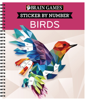 Spiral-bound Brain Games - Sticker by Number: Birds (28 Images to Sticker) Book