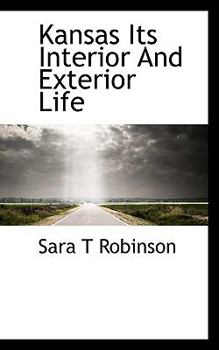 Paperback Kansas Its Interior and Exterior Life Book