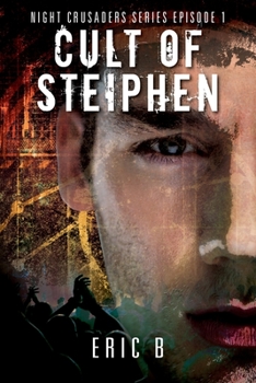 Paperback Cult of Steiphen: Night Crusaders Series Episode 1 Book