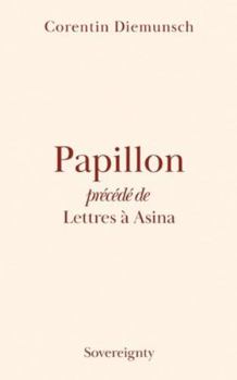 Paperback Papillon: précédé de Lettres à Asina [French] Book