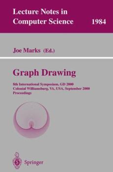 Graph Drawing: 8th International Symposium, GD 2000, Colonial Williamsburg, Va, USA, September 20-23, 2000, Proceedings