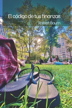 Paperback EL CÓDIGO DE TUS FINANZAS (Códigos por Robert Baum) Book