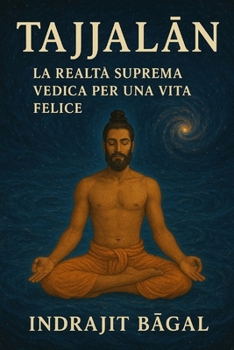 Paperback Tajjalan: La Realtà Suprema Vedica Per Una Vita Felice [Italian] Book
