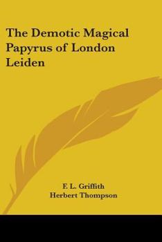 The Demotic Magical Papyrus of London and Leiden