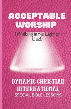 Paperback Acceptable Worship: Walking in the Light of God Book