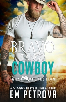 Bravo Tango Cowboy - Book #6 of the WEST Protection