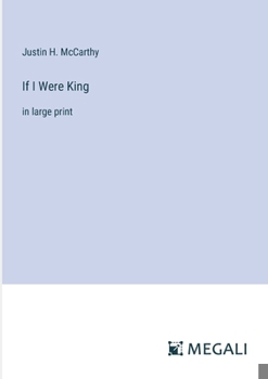 Paperback If I Were King: in large print Book
