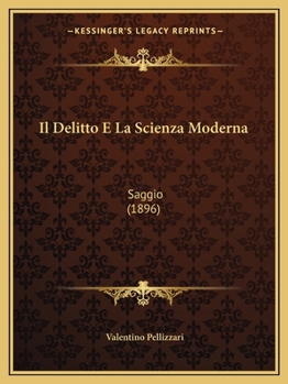 Paperback Il Delitto E La Scienza Moderna: Saggio (1896) [Italian] Book
