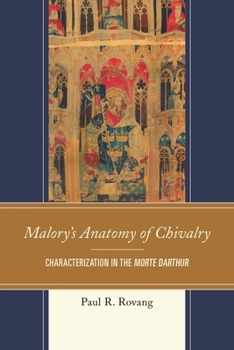 Paperback Malory's Anatomy of Chivalry: Characterization in the Morte Darthur Book