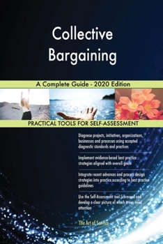 Paperback Collective Bargaining A Complete Guide - 2020 Edition Book
