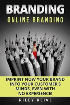 Paperback Branding: Online Branding: Imprint Now Your Brand Into Your Customer Book