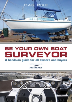 Paperback Be Your Own Boat Surveyor: A Hands-On Guide for All Owners and Buyers Book