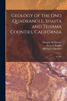 Paperback Geology of the Ono Quadrangle, Shasta and Tehama Counties, California: No.192 Book