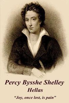 Paperback Percy Bysshe Shelley - Hellas: "Joy, once lost, is pain" Book