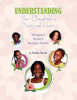 Paperback Understanding Your Black Daughter's Natural Hair Book
