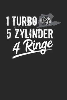 1 Turbo 5 Zylinder 4 Ringe: Notebook Notizbuch Punktraster Dottgrid Gepunktet A5 I vier Ringe I Autotuning I Tuning I Auto I Motor I Turbolader I Sportwagen I Rennfahrer I 5 Zylinder motor