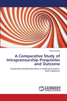 Paperback A Comparative Study of Intrapreneurship Prequisites and Outcome Book