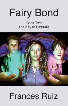 Paperback Fairy Bond (The Key to Embralia, Book Two) Book