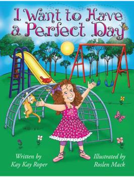 Hardcover I Want to Have a Perfect Day Book