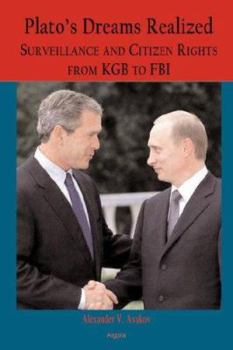 Paperback Plato's Dreams Realized: Surveillance and Citizen Rights, from KGB to FBI: . Book
