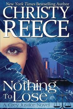 Paperback Nothing To Lose: A Grey Justice Novel Book