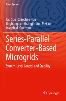 Paperback Series-Parallel Converter-Based Microgrids: System-Level Control and Stability Book