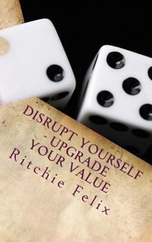 Paperback Disrupt Yourself - Upgrade Your Value Book
