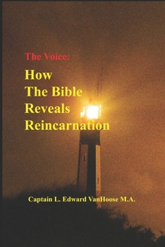 Paperback The Voice: How the Bible Reveals Reincarnation Book