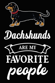 Paperback Dachshunds Are My Favorite People: Cute Dachshund lined journal gifts. Best Lined Journal gifts For dog Lovers who Loves Dachshund. This Cute Dog Line Book