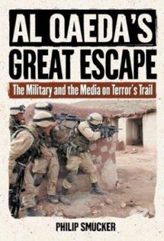 Hardcover Al Qaeda's Great Escape: The Military and the Media on Terror's Trail Book