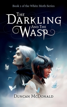 The Darkling and The Wasp (The White Moth Series)