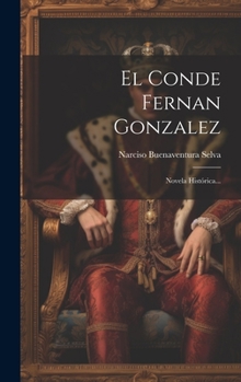Hardcover El Conde Fernan Gonzalez: Novela Histórica... [Spanish] Book