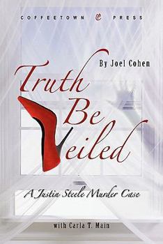 Paperback Truth Be Veiled: A Justin Steele Murder Case Book