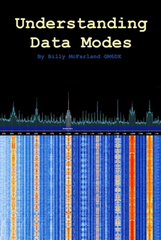 Paperback Understanding Data Modes: By Billy McFarland GM6DX Book