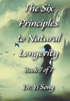 Hardcover The Six Principles to Natural Longevity Book