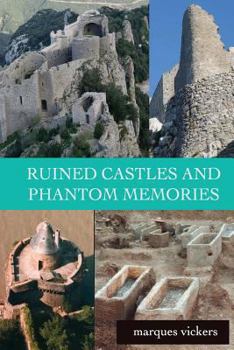 Paperback Ruined Castles and Phantom Memories: The Abandoned Relics of Southern France Book